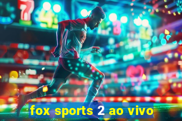 fox sports 2 ao vivo